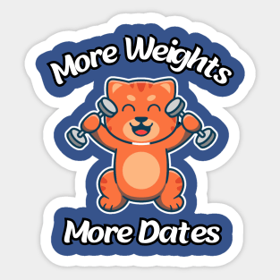 More Weights More Dates, Gym, funny cat Sticker